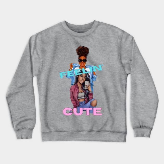 Feeling Cute Crewneck Sweatshirt by Sazzy's